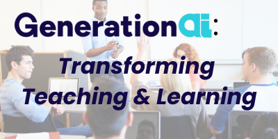 GenerationAI Transforming Teaching and Learning Graphic for Newsletter
