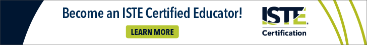 Ad: Become an ISTE Certified Educator! Click to learn more.